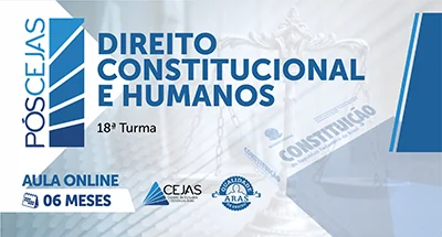 PÓS-GRADUAÇÃO em DIREITO CONSTITUCIONAL E HUMANOS - 18ª TURMA - 06 MESES - ONLINE