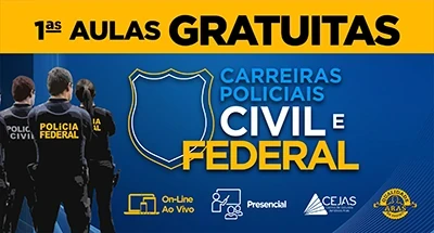 Primeiras Aulas Gratuitas - Carreiras Policiais - Estadual e Federal