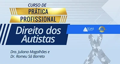 Prática Profissional - Direito dos Autistas: Teoria e Estratégias de Atuação