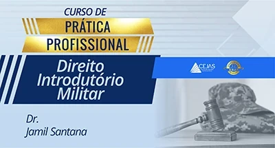 Prática Profissional - Direito Militar: Fundamentos e Estratégias