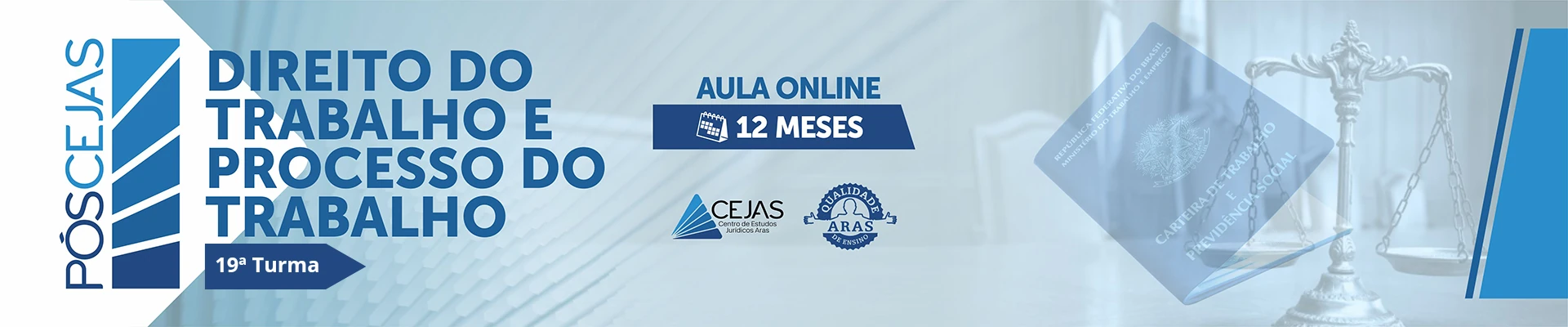 PÓS-GRADUAÇÃO em DIREITO DO TRABALHO E PROCESSO DO TRABALHO - 19ª TURMA - 12 MESES - ONLINE
