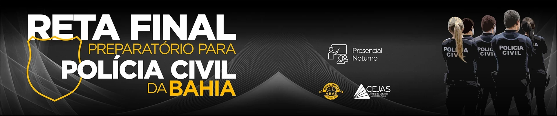Reta Final - Polícia Civil da Bahia - Delegado, Investigador e Escrivão - Presencial Noturno