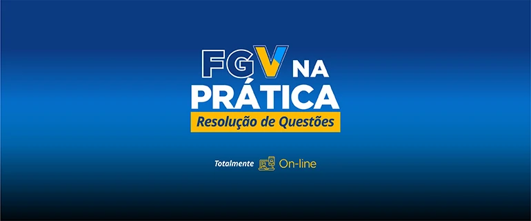 FGV na Prática: Resolução de Questões